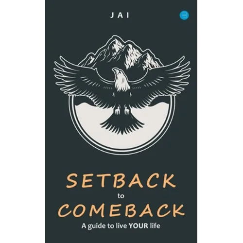 Setback to comeback-A guide to live your life