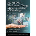 The Human Change Management Body of Knowledge (Hcmbok(r))