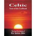 Celtic Texts of the Coelbook: The Last Five Books of the Kolbrin Bible