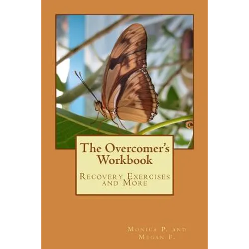The Overcomer's Workbook: Recovery Exercises and More