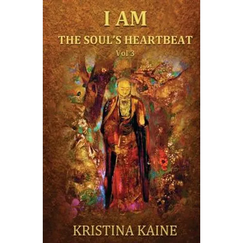 I Am the Soul's Heartbeat Volume 3: Buddha's Eightfold Path in the Gospel of St John