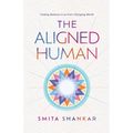 The Aligned Human: Finding Balance in an Ever-Changing World