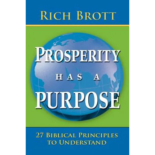 Prosperity Has a Purpose: 27 Biblical Principles to Understand
