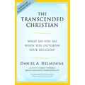 The Transcended Christian: What Do You Do When You Outgrow Your Religion?