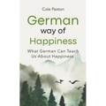 German Way of Happiness: What German Can Teach Us About Happiness