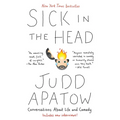 Sick in the Head: Conversations about Life and Comedy