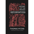 History of the Spanish Reformation: Progress & Suppression in the 16th Century