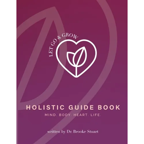 Let Go & Grow Holistic Guide Book