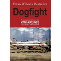 Dogfight: The Inside Story of the Kiwi Airlines Collapse