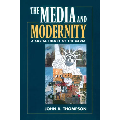 The Media and Modernity: A Social Theory of the Media