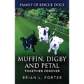 Muffin, Digby And Petal: Together Forever