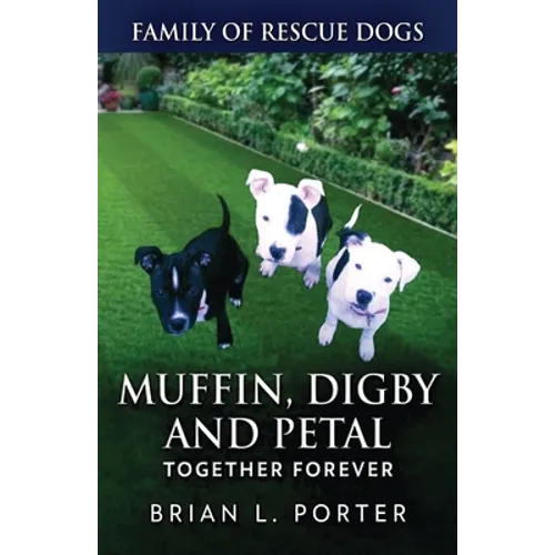 Muffin, Digby And Petal: Together Forever