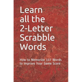 Learn All the 2-letter Scrabble Words: How to Memorize 107 Words to Improve Your Game Score