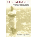Surfacing Up: Psychiatry and Social Order in Colonial Zimbabwe, 1908-1968