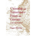 Citizenship and Nationhood in France and Germany