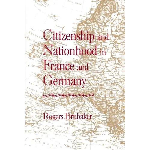 Citizenship and Nationhood in France and Germany