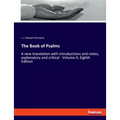 The Book of Psalms: A new translation with introductions and notes, explanatory and critical - Volume II, Eighth Edition