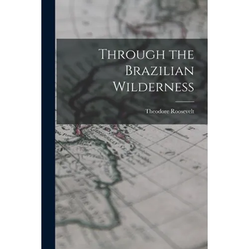 Through the Brazilian Wilderness