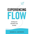 Experiencing Flow: Life Beyond Boredom and Anxiety