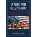 La Philosophie De La Puissance Américaine