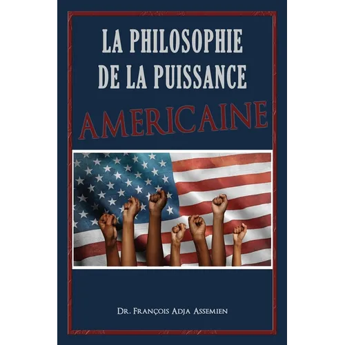 La Philosophie De La Puissance Américaine