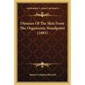 Diseases Of The Skin From The Organismic Standpoint (1885)