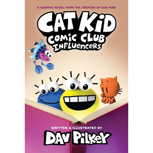Cat Kid Comic Club: Influencers: A Graphic Novel (Cat Kid Comic Club #5): From the Creator of Dog Man