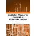 Pragmatics Pedagogy in English as an International Language