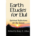 Earth Etudes for Elul: Spiritual Reflections for the Season