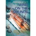 Wind on the Sounds: A Novel Set in the Yacht Race Around Vancouver Island Canada