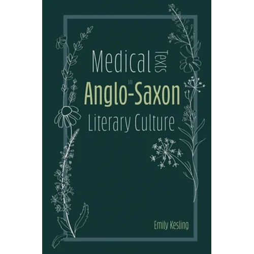 Medical Texts in Anglo-Saxon Literary Culture