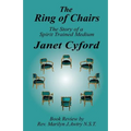 The Ring of Chairs: The Story of a Spirit Trained Medium