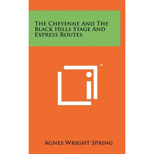 The Cheyenne and the Black Hills Stage and Express Routes