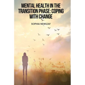 Mental Health in the Transition Phase: Coping with change