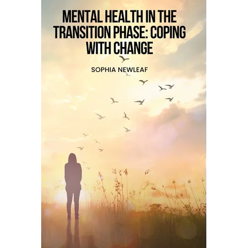 Mental Health in the Transition Phase: Coping with change