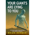Your Giants Are Lying To You: The Truth About Fear, Failure, and Finding Yourself