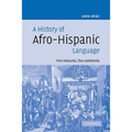 A History of Afro-Hispanic Language: Five Centuries, Five Continents