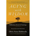 Aging with Wisdom: Reflections, Stories and Teachings