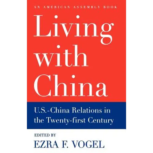 Living with China: U.S.-China Relations in the Twenty-First Century