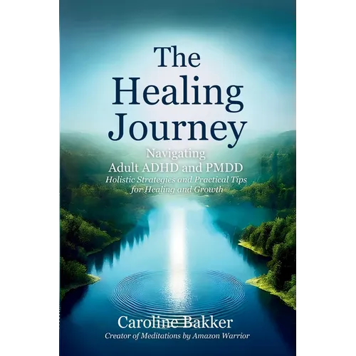 The Healing Journey - Navigating Adult ADHD and PMDD