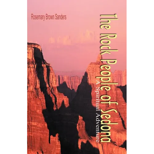 The Rock People of Sedona: A Spiritual Adventure