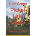 Picket Line Blues: Prelude to a Riot