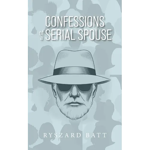 Confessions of a Serial Spouse