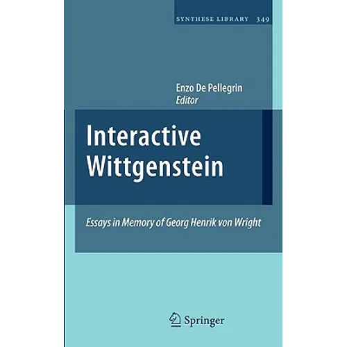 Interactive Wittgenstein: Essays in Memory of Georg Henrik Von Wright