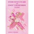 Every Seven Years and I Don't Remember: Two Books