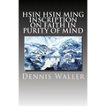 Hsin Hsin Ming: Inscription on Faith in Purity of Mind