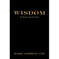 Wisdom: To Know and to Grow
