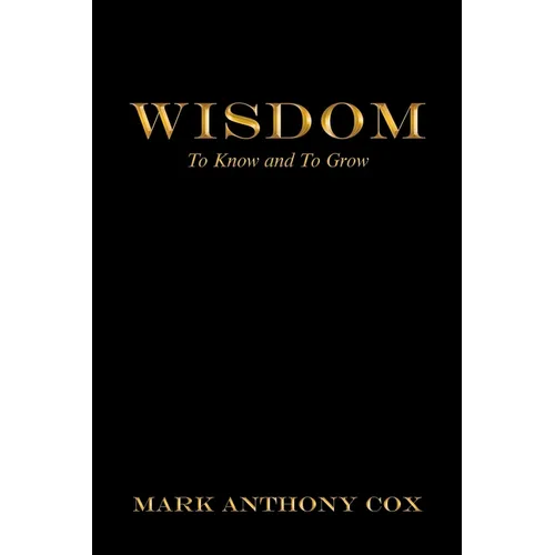 Wisdom: To Know and to Grow