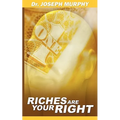 Riches Are Your Right