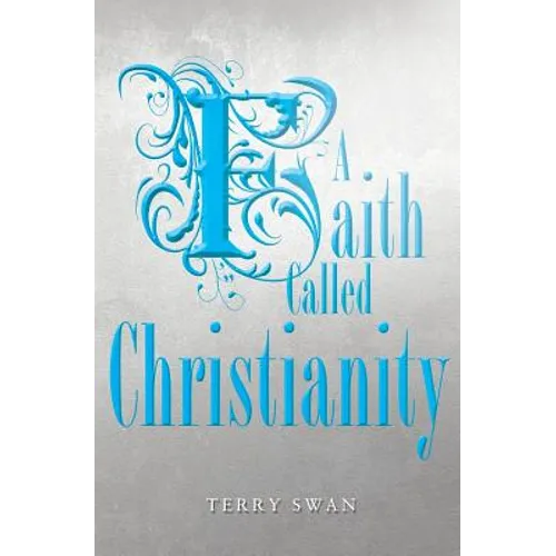 A Faith Called Christianity